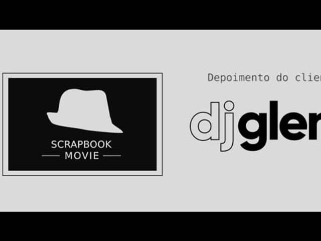 Depoimentos de Clientes de Scrapbook Movie #004 - Glen DJ & Sunset Please