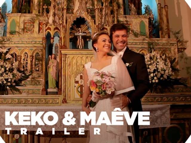 CASAMENTOS de Keko e Maeve | Trailer