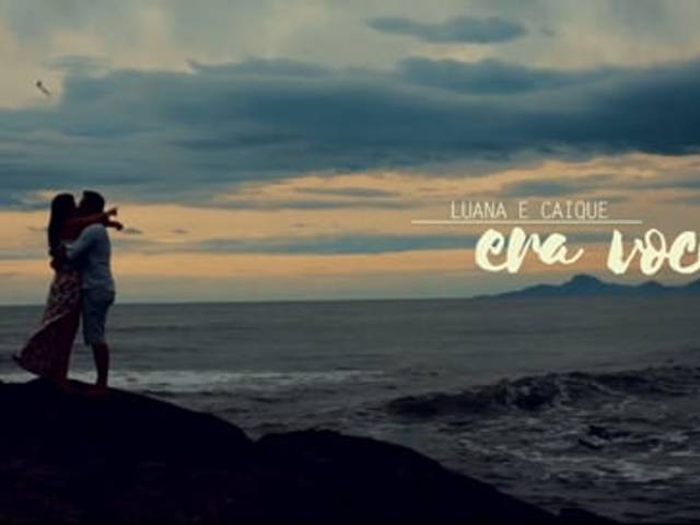 Vídeos de Era Você - Luana e Caique - Love Story