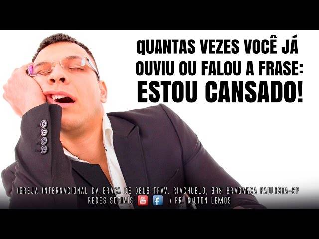 Mensagens de Estou cansado!