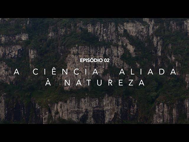 VÍDEOS de EP2 - A CIENÊNCIA ALIADA À NATUREZA