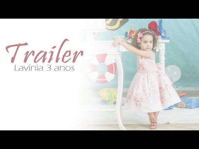 Vídeos de Trailer - Lavínia 3 anos