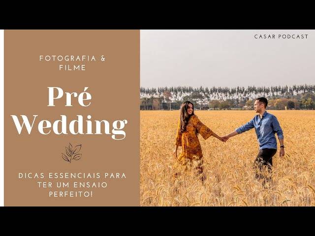 CASAR PODCAST de Tudo o que você precisa saber sobre Pré Wedding | Casar Podcast