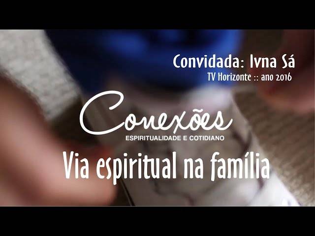 Na mídia de Ivna Sá fala como viver a espiritualidade na família