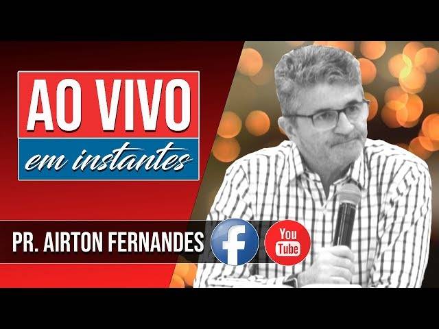 Transmissão ao vivo de Live Pr. Airton Fernandes