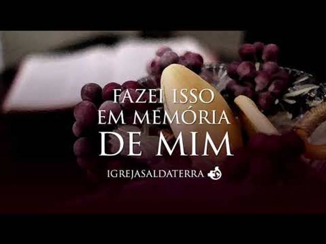 Vídeos de Fazei isso em memória de mim - Santa Ceia