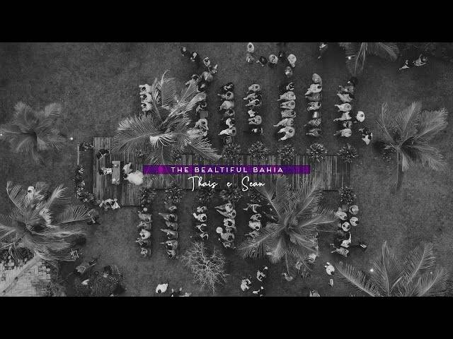 filme de casamento de THE BEALTIFUL BAHIA // THAIS E SEAN