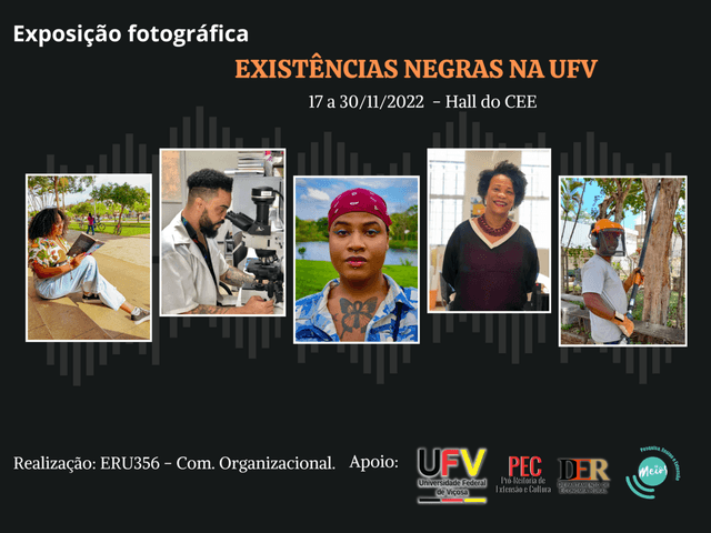 EXPOSIÇÃO  de Existências Negras na Universidade Federal de Viçosa (UFV)