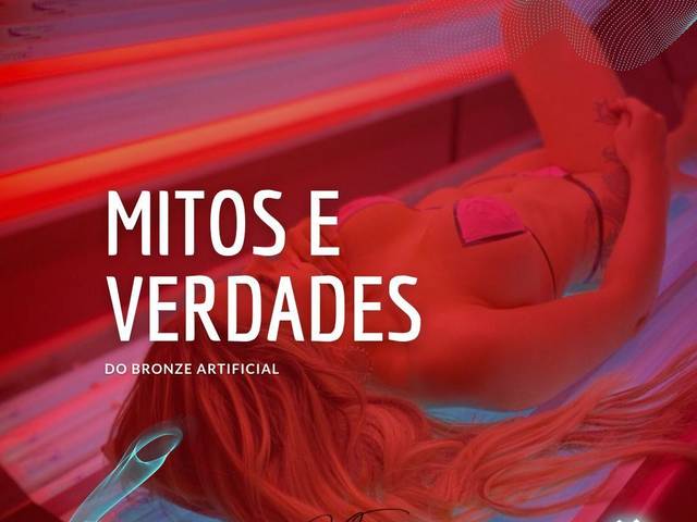 Bronzeamento Artificial de Mitos e verdades sobre o bronzeamento artifical. 