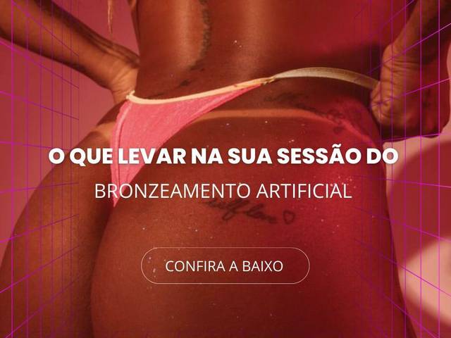 Bronzeamento Artificial de O que trazer para sua sessão do bronzeamento artificial?
