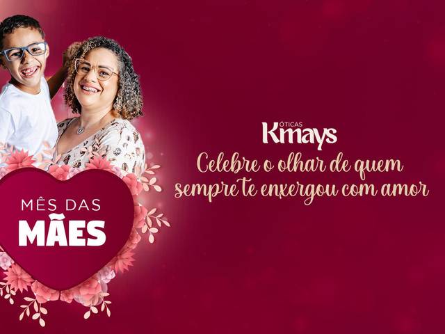 Design de Campanha dia das Mães Óticas Kmays