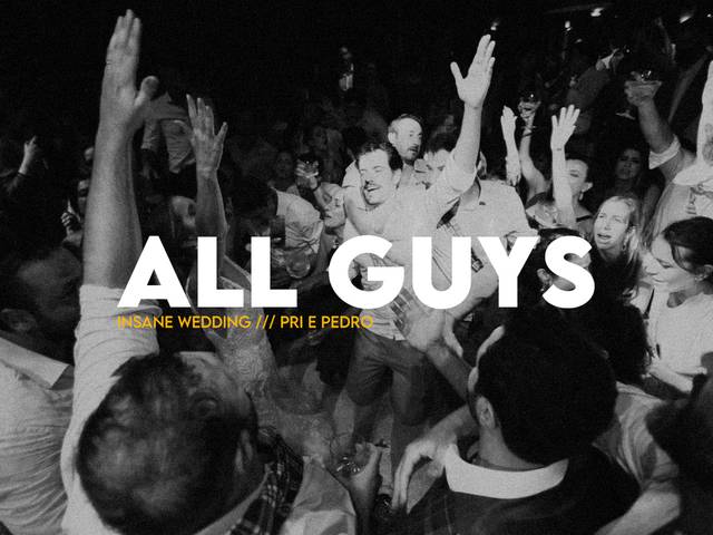 Casamentos  de ALL GUYS / PRI E PEDRO_insaneweddingfilms