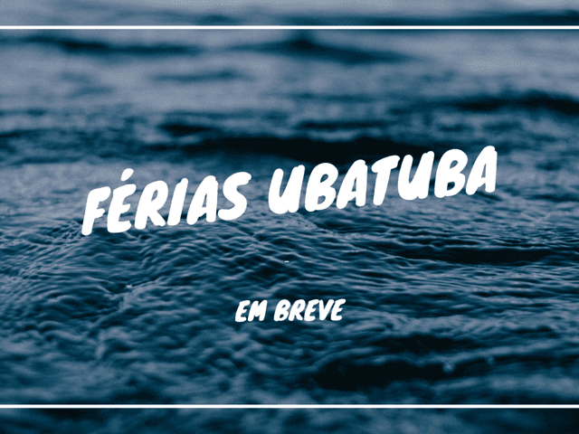 Viagens de Férias Ubatuba um lugar mágico | Dicas