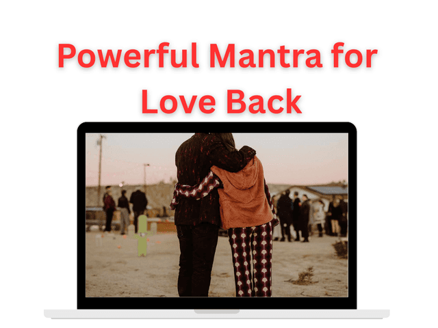 Mantra of Powerful Mantra for Love Back