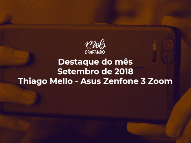 Destaque do mês de Sensual - Thiago Mello - Asus Zenfone 3 Zoom