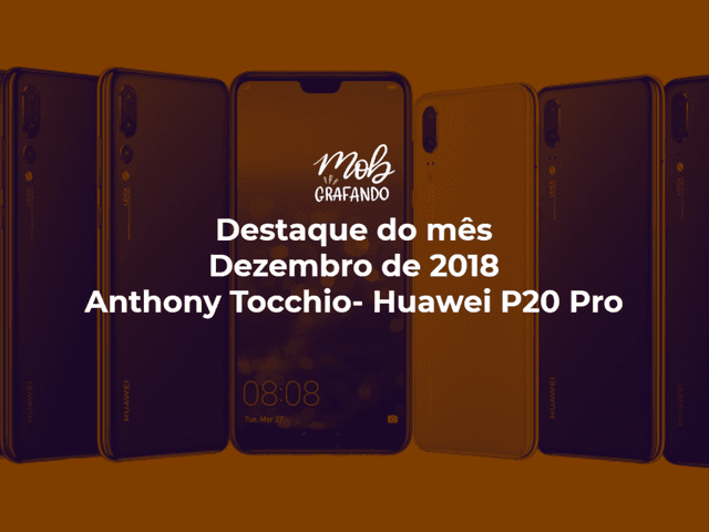 Destaque do mês de A Beleza de um Olhar - Anthony Tocchio - Huawei P20 Pro