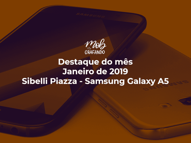 Destaque do mês de Pequenos e Belos Detalhes - Sibelli Piazza - Samsung Galaxy A5