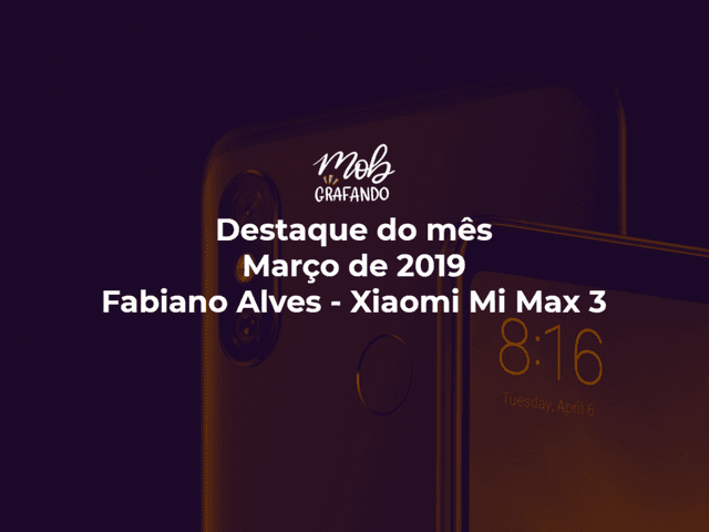 Destaque do mês de Gotas D'Água - Fabiano Alves - Xiaomi Mi Max 3