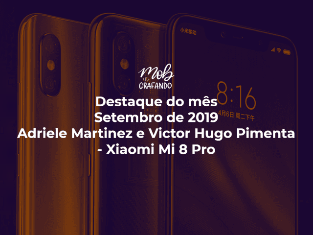 Destaque do mês de Imensidão - Adriele Martinez e Victor Hugo Pimenta - Xiaomi Mi 8 Pro