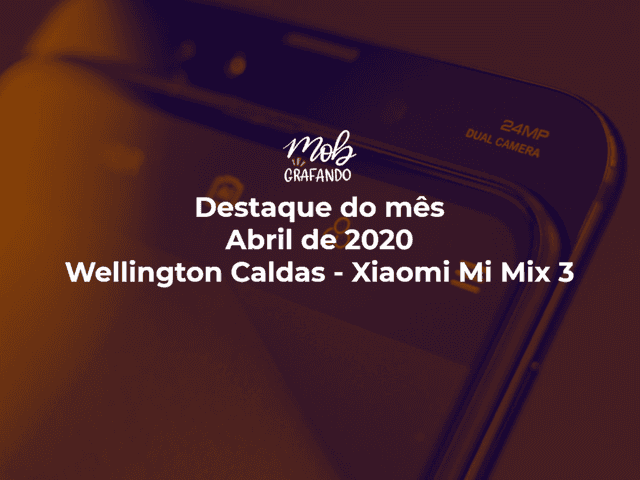 Destaque do mês de Trilhos - Wellington Caldas - Xiaomi Mi Mix 3