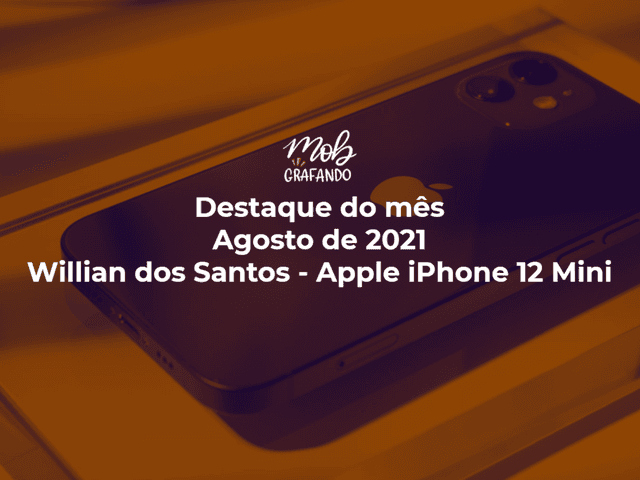 Destaque do mês de Simetria - Willian dos Santos - Apple iPhone 12 Mini