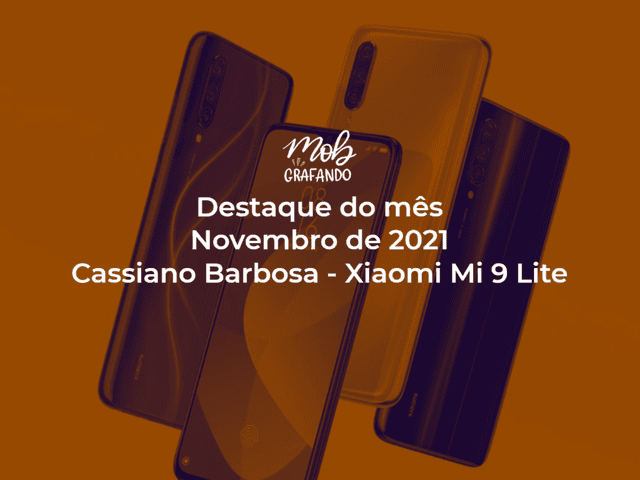 Destaque do mês de Tekpix - Cassiano Barbosa - Xiaomi Mi 9 Lite