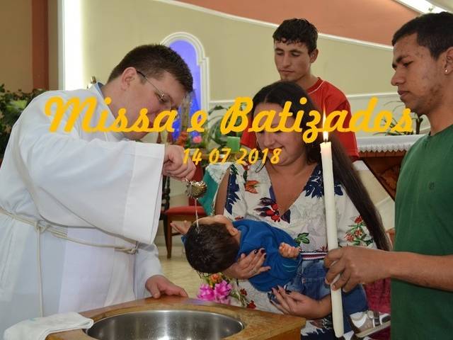 Missa de Missa e Batizados    14 07 2018