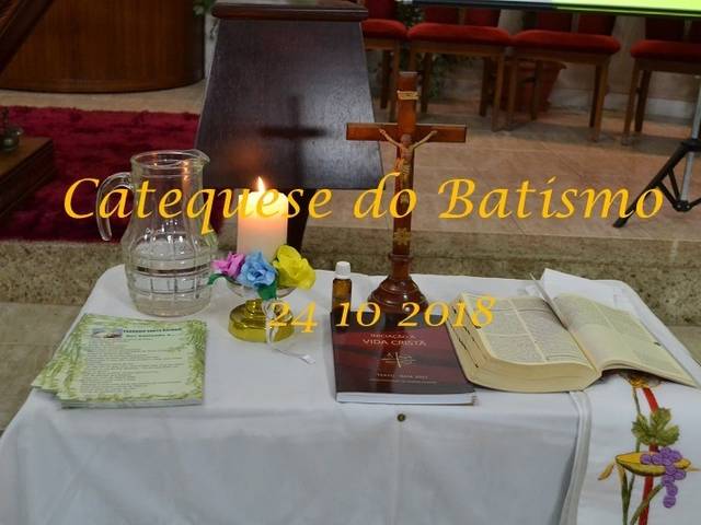 Catequese de Catequese do Batismo  24 10 2018