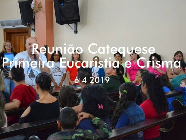 Reunião de Reunião da Catequese Primeira Eucaristia e Crisma