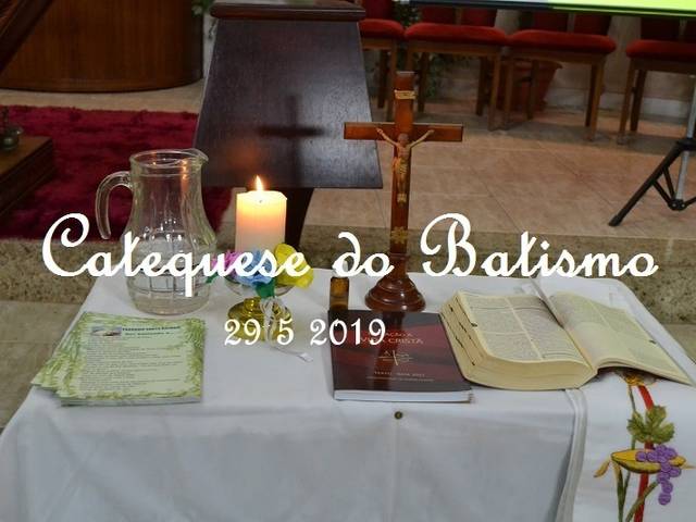 Catequese de Catequese do Batismo     25 5 2019