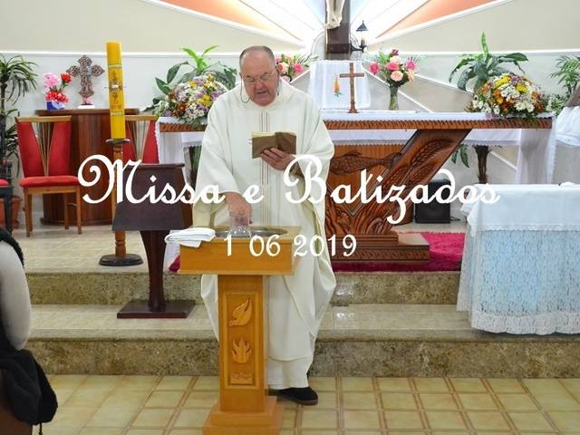 Missa de Missa e Batizados     1 06 2019