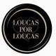 Loucas por Loucas - Sete Lagoas