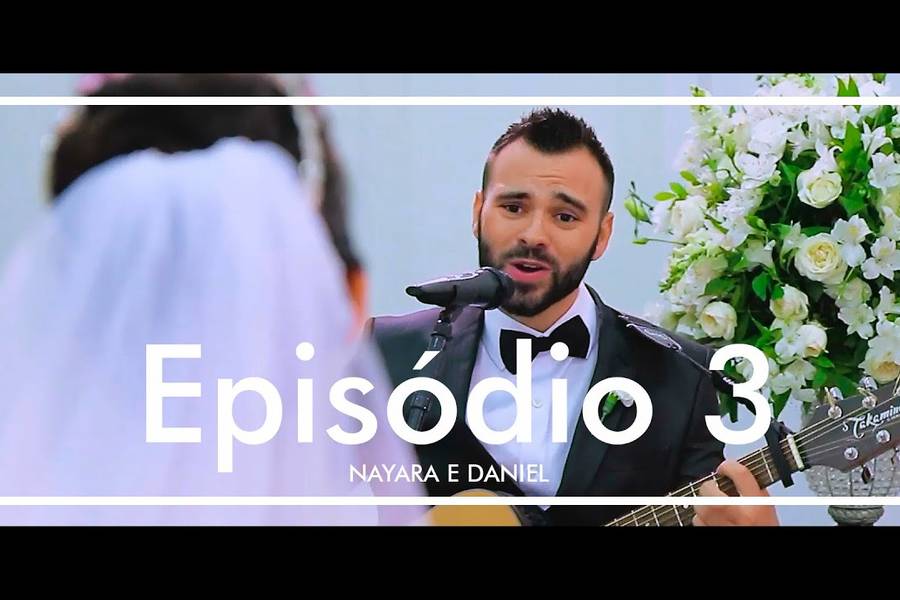 Casamento de Filme Episódio 3 Casamento Nayara & Daniel