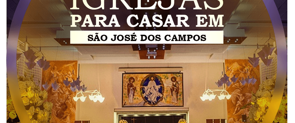 Igrejas para casar em São José dos Campos