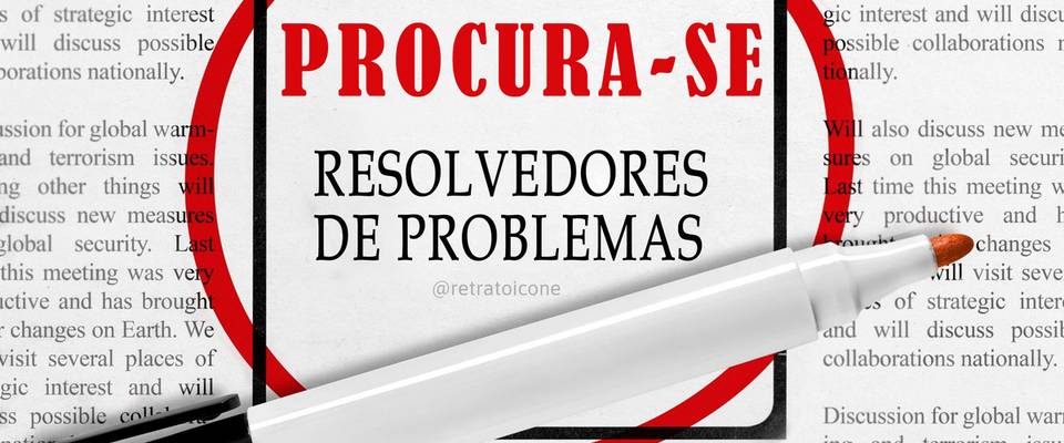PROCURAMOS RESOLVEDORES DE PROBLEMAS!!!