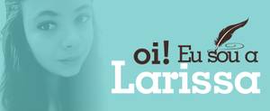 Sobre Larissa Silva