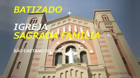 FotoBatizado Igreja Matriz Sagrada Família São Caetano do Sul
'