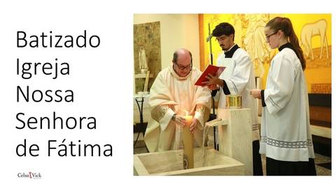 Batizado Igreja Nsa Sra de Fátima Santo André - Sp '