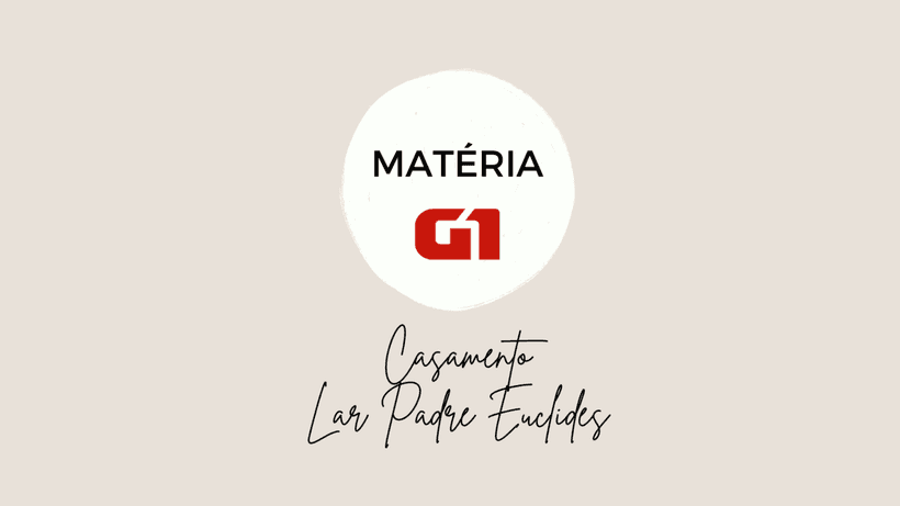 Matéria G1 - Casamento Lar Padre Euclides