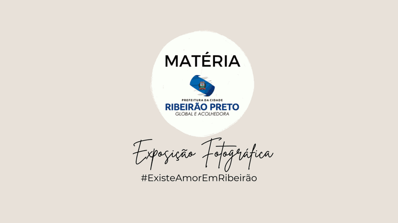 Matéria Prefeitura RP - Exposição Fotográfica