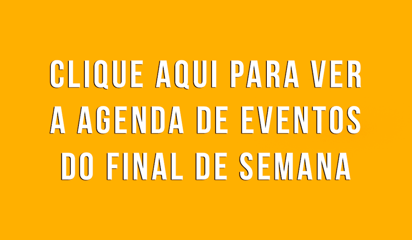 Clique aqui e veja a agenda de eventos do fds